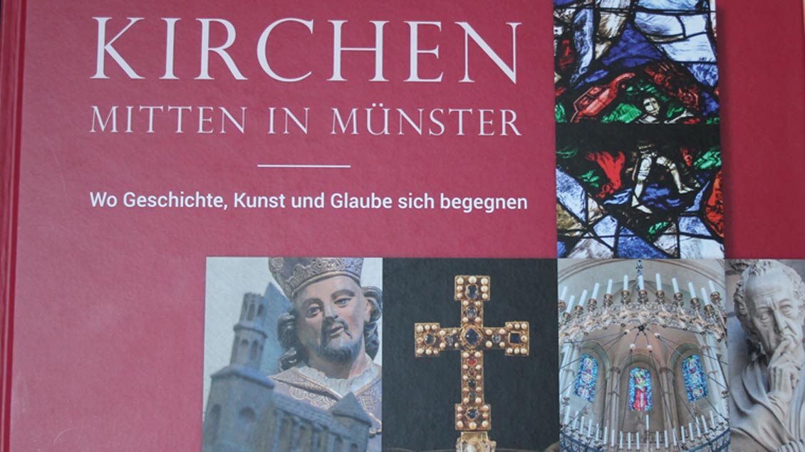Das Buch „Mitten in Münster“ erklärt anschaulich und mit prächtigen Fotos 13 Sakralbauten der Innenstadt.