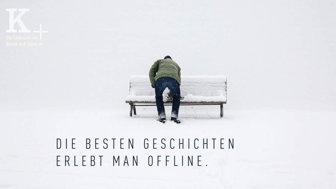 Fastenzeit-Spot: Die besten Geschichten erlebt man offline. Foto: Tim T. (photocase.de)