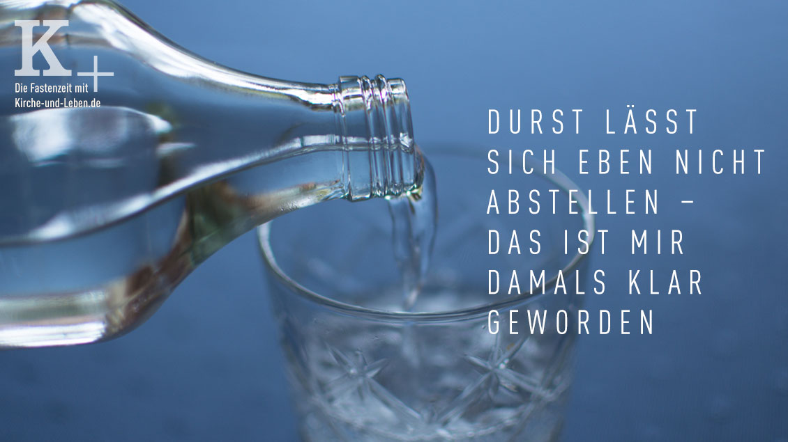 Fastenzeit-Spot: Durst lässt sich eben nicht abstellen – das ist mir damals klar geworden. Foto: Christine ten Winkel (photocase.de)